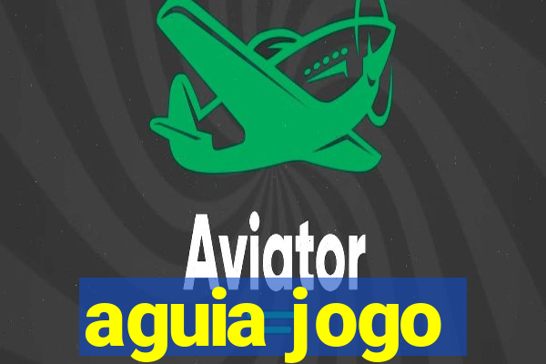 aguia jogo